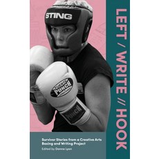 (英文圖書) Left / Write // Hook: Survivor Stories from a Creative Arts Boxing and Writing Project 精裝版, Loving Healing Press, 英文