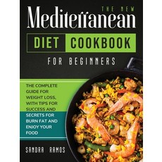 The New Mediterranean Diet Cookbook for Beginners: The Complete Guide for Weight Loss with Tips and ... 精裝版, Sandra Ramos, 英文