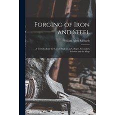 (英文圖書) Forging of Iron and Steel: A Text Book for the Use of Students in Colleges Secondary Schools... 平裝版, Legare Street Press, 英文