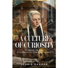 (英文圖書) A Culture of Curiosity: Science in the Eighteenth-Century Home 精裝版, Manchester University Press, 英文