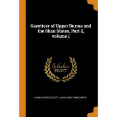 (英文圖書) Gazetteer of Upper Burma and the Shan States Part 2 Volume 1 平裝版, Franklin Classics Trade Press, 英文
