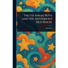 (英文圖書)The Go Ahead Boys and the Mysterious Old House 精裝版, Anson Street Press, 英文