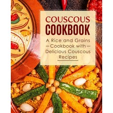 Couscous Cookbook: A Rice and Grains Cookbook with Delicious Couscous Recipes 平裝版, Independently Published, 英文