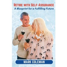 (英文圖書) Retire with Self-Assurance: A Blueprint for a Fulfilling Future 平裝版, Independently Published, 英文