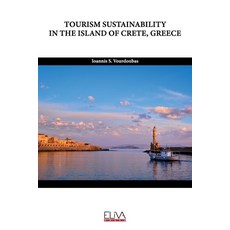 Tourism Sustainability in the Island of Crete Greece 平裝版, Eliva Press, 英文