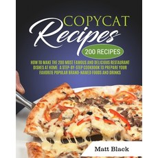 Copycat Recipes: How to Make the 200 Most Famous and Delicious Restaurant Dishes at Home. a Step-By-... 平裝版, Charlie Creative Lab, 英文
