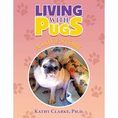 (英文圖書) Living with Pugs: A Love Story 平裝版, Authorhouse, 英文