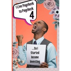 (英文圖書) I Live Paycheck to Paycheck 4: ...So I Started Income Investing 平裝版, Independently Published, 英文