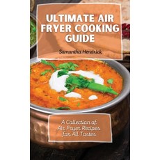 (英文圖書) Ultimate Air Fryer Cooking Guide: A Collection of Air Fryer Recipes for All Tastes 精裝版, Samantha Hendrick, 英文