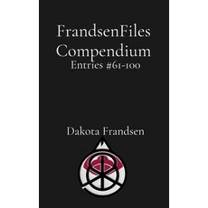 (英文圖書) FrandsenFiles Compendium: Entries #61-100 平裝版, Bald and Bonkers Network LLC, 英文