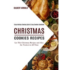 Christmas Cookies Recipes: Enjoy Holiday Cooking Quick & Easy Cookies Cookbook (Let This Christmas R... 平裝版, Alex Howard, 英文