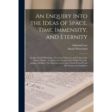 (英文圖書) An Enquiry Into the Ideas of Space Time Immensity and Eternity; as Also the Self-existence... 平裝版, Legare Street Press, 英文