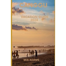 (英文圖書) Canggu vacation guide 2024: An Indulging Experience 平裝版, Independently Published, 英文