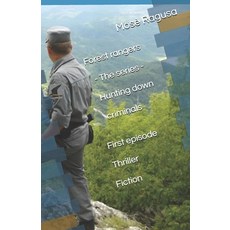 (英文圖書) Forest rangers - the series - Hunting down criminals - First episode 平裝版, Independently Published, 英文