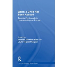 (英文圖書) When a Child Has Been Abused: Towards Psychoanalytic Understanding and Therapy 精裝版, Routledge, 英文