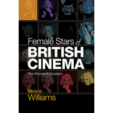 Female Stars of British Cinema: The Women in Question 精裝版, Edinburgh University Press