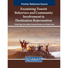 (英文圖書) Examining Tourist Behaviors and Community Involvement in Destination Rejuvenation 平裝版, IGI Global, 英文