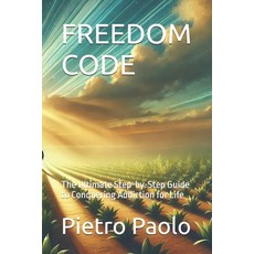 (英文圖書) Freedom Code: The Ultimate Step-by-Step Guide to Conquering Addiction for Life 平裝版, Independently Published, 英文