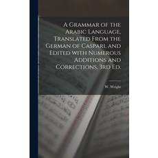 (英文圖書) A Grammar of the Arabic Language Translated From the German of Caspari and Edited With Nume... 精裝版, Legare Street Press, 英文