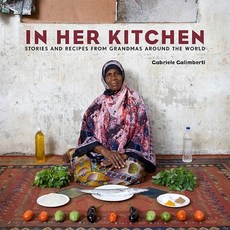 (英文圖書) In Her Kitchen: Stories and Recipes from Grandmas Around the World: A Cookbook 精裝版, Clarkson Potter Publishers, 英文