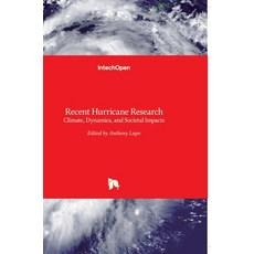 (英文圖書) Recent Hurricane Research: Climate Dynamics and Societal Impacts 精裝版, Intechopen, 英文