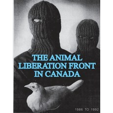 (英文圖書) The Animal Liberation Front (ALF) In Canada 1986-1992 (Animal Liberation Zine Collection) 平裝版, Warcry Communications, 英文