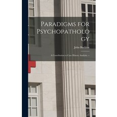 (英文圖書) Paradigms for Psychopathology: a Contribution to Case History Analysis. -- 精裝版, Hassell Street Press, 英文