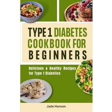 (英文圖書) Type 1 Diabetes Cookbook for Beginners: Delicious & Healthy Recipes for Type 1 Diabetics 平裝版, Independently Published, 英文