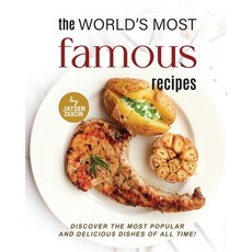 (英文圖書) The World's Most Famous Recipes: Discover the Most Popular and Delicious Dishes of All Time! 平裝版, Independently Published, 英文
