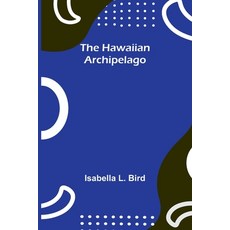 (英文圖書) The Hawaiian Archipelago 平裝版, Alpha Edition, 英文