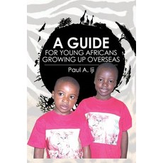 (英文圖書)A Guide for Young Africans Growing up Overseas 平裝版, Createspace Independent Pub..., 英文