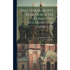 (英文圖書) Paul Sumarokoff's Reise Durch Die Krimm Und Bessarabien Im Jahre 1799 精裝版, Legare Street Press, 英文