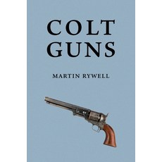 (英文圖書) Colt Guns 平裝版, Coachwhip Publications, 英文