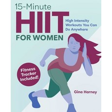 15-Minute Hiit for Women: High Intensity Workouts You Can Do Anywhere 平裝版, Rockridge Press, 英文
