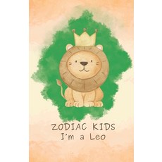(英文圖書)Zodiac Kids: I'm a Leo 平裝版, Independently Published, 英文