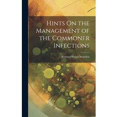 (英文圖書) Hints On the Management of the Commoner Infections 精裝版, Legare Street Press, 英文