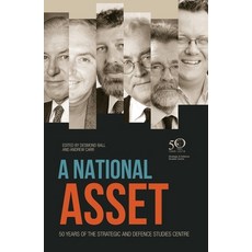 (英文圖書) A National Asset: 50 Years of the Strategic and Defence Studies Centre 平裝版, Anu Press, 英文
