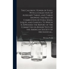 (英文圖書) The Calorific Power of Fuels. With a Collection of Auxiliary Tables and Tables Showing the H... 精裝版, Legare Street Press, 英文