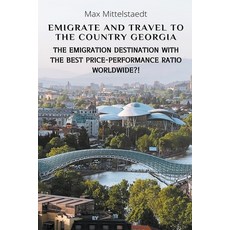 (英文圖書) Emigrate and Travel to the Country Georgia 平裝版, Max Mittelstaedt, 英文