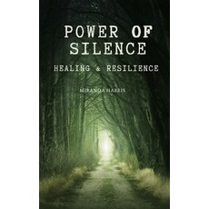 (英文圖書) Power of Silence: Healing & Resilience 平裝版, Independently Published, 英文