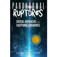 (英文圖書) Paranormal Ruptures: Critical Approaches to Exceptional Experiences 平裝版, Beyond the Fray Publishing, 英文