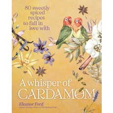 (英文圖書) A Whisper of Cardamom: 80 Sweetly Spiced Recipes to Fall in Love with 精裝版, Apollo Publishers, 英文