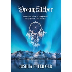 (英文圖書) Dreamcatcher: A Son's Collection of Dreams About His Late Mother and Brother 精裝版, Outskirts Press, 英文