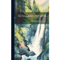 (英文圖書) Rossland in 1898 精裝版, Legare Street Press, 英文