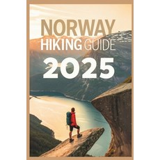 (英文圖書) Norway Hiking Guide 2025: Explore Stunning Fjords Epic Peaks and Secret Trails 平裝版, Independently Published, 英文
