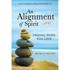(英文圖書) An Alignment of Spirit: Finding Work You Love 平裝版, Luminous Moon Press, LLC, 英文