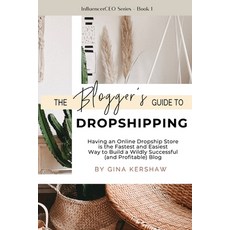 Influencer CEO: How to Use YOUR OWN Influence to Easily Create and Build an Online Dropship Store: A... 平裝版, Independently Published, 英文
