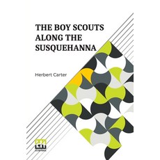 (英文圖書)The Boy Scouts Along The Susquehanna: Or The Silver Fox Patrol Caught In A Flood 平裝版, Lector House, 英文
