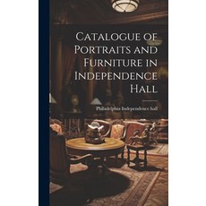 (英文圖書) Catalogue of Portraits and Furniture in Independence Hall 精裝版, Legare Street Press, 英文