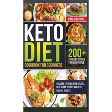 Keto Diet Cookbook for Beginners: 200+ Keto Diet Recipes for Busy People - Includes Keto Low Carb Re... 精裝版, Carla Waters, 英文